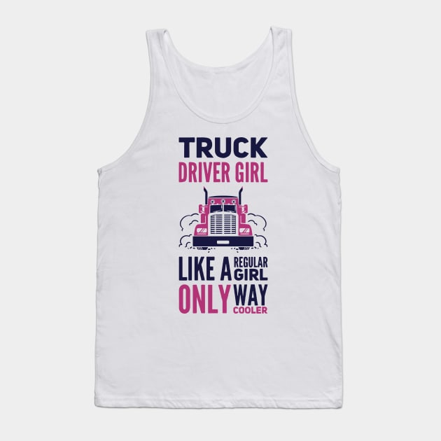 Truck Driver Girl Trucker Girls Tank Top by Gift Designs